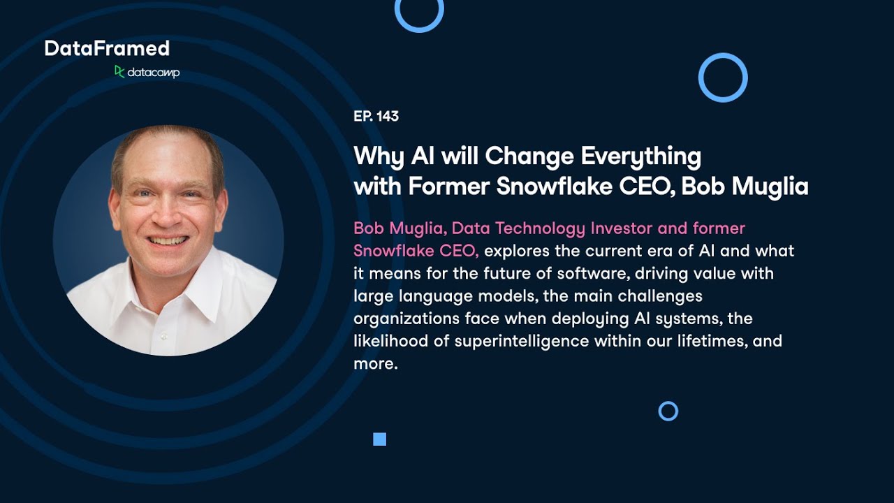 #145 Why AI will Change Everything—with Former Snowflake CEO, Bob Muglia