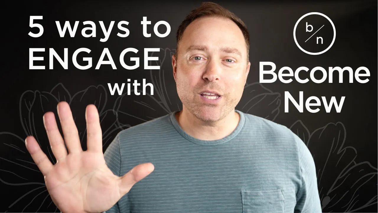 5 Ways to Engage with Become New!