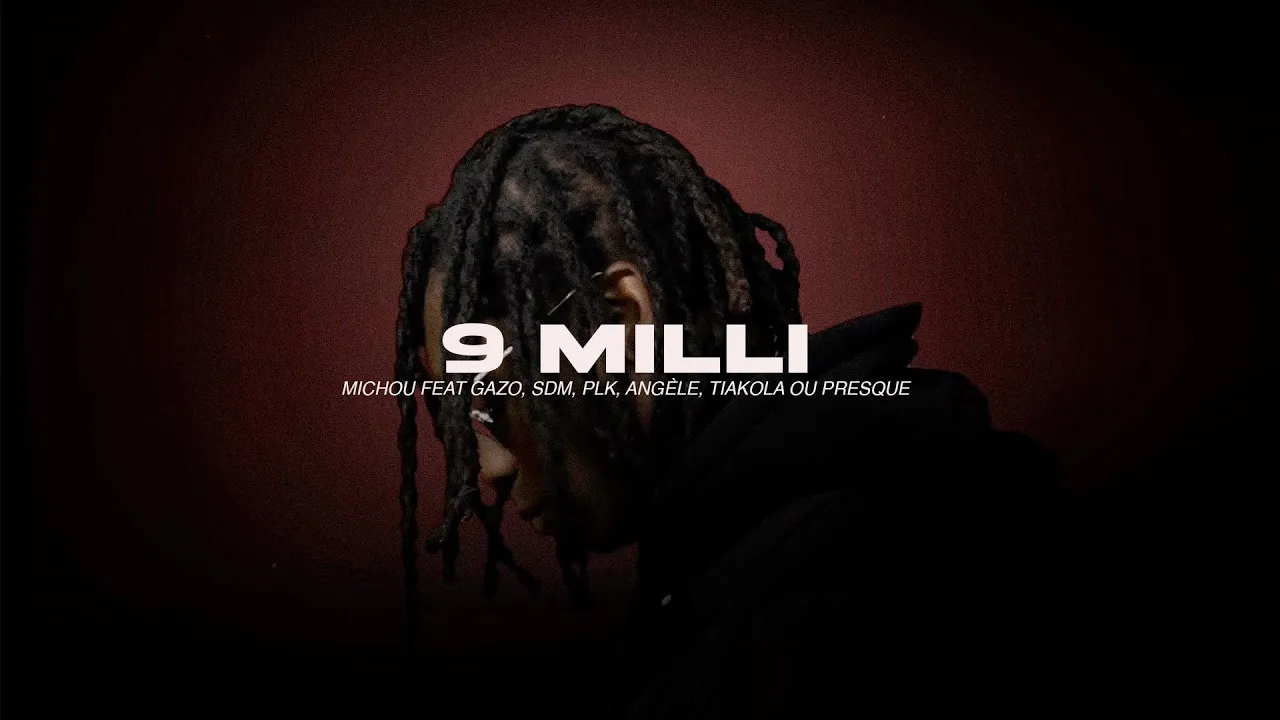 9 MILI - Ft. Gazo, Tiakola, Angèle, PLK, SDM ou PRESQUE (Clip Officiel)