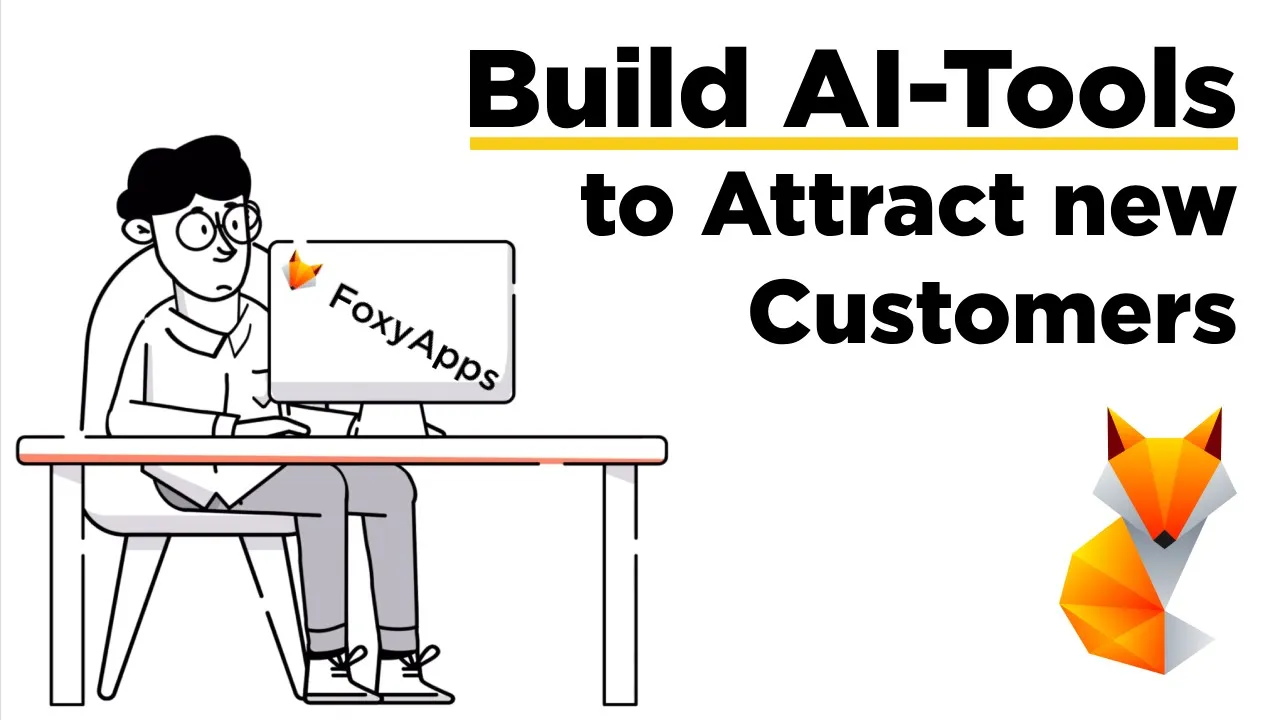 Build AI Tools to Attract new Customers