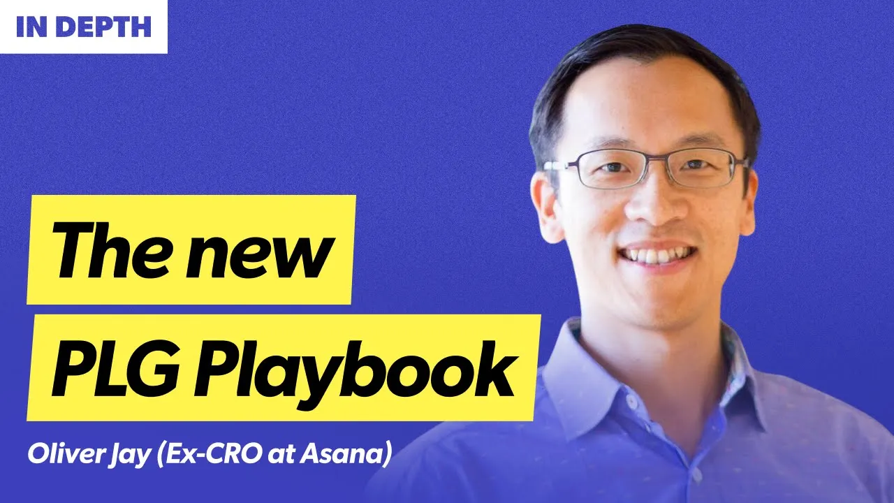 The new PLG playbook | Arming the next generation of product-led companies | Oliver Jay (Asana)