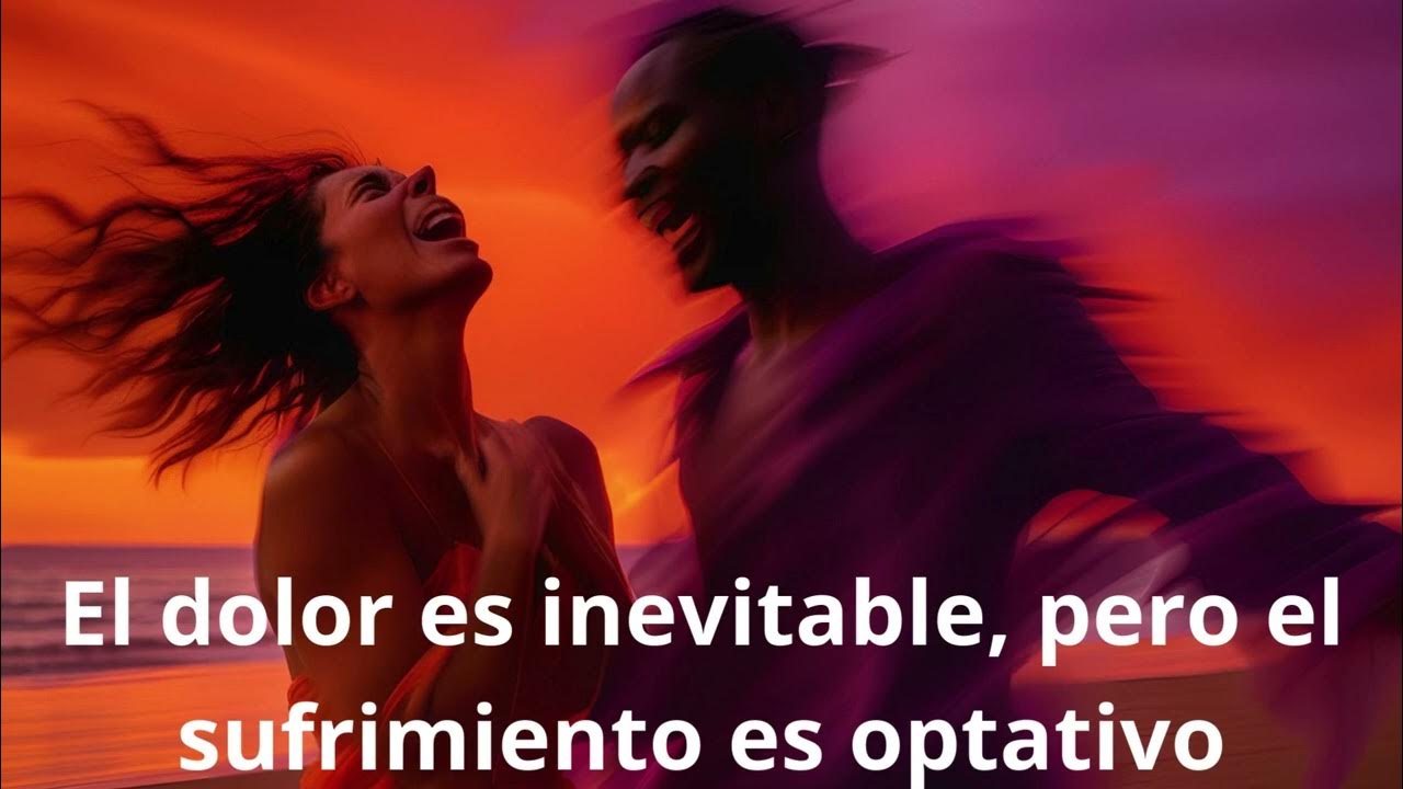 El dolor es inevitable, pero el sufrimiento es optativo